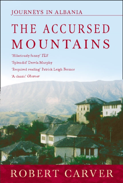 The Accursed Mountains : Journeys in Albania-9780006551744