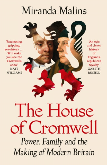 The House of Cromwell : Power, Family and the Making of Modern Britain-9780008671310