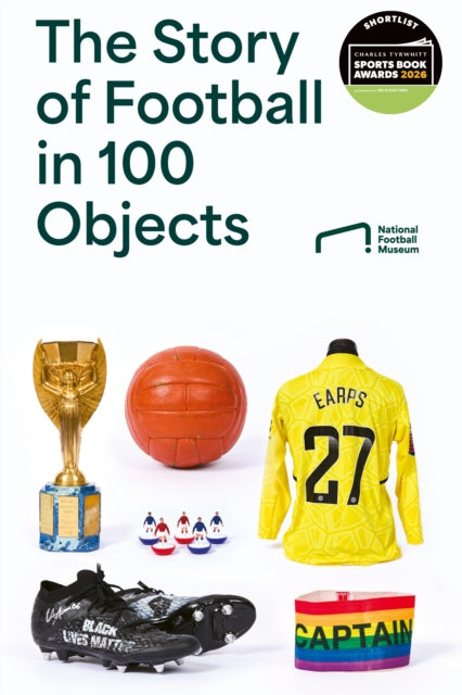 The Story of Football in 100 Objects-9780008729141