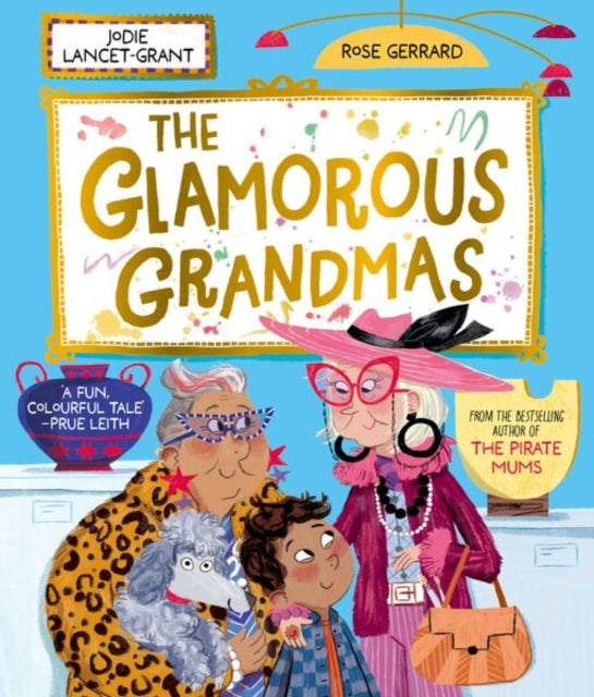The Glamorous Grandmas: A fun-filled picture book from the author of The Pirate Mums!-9780192787408
