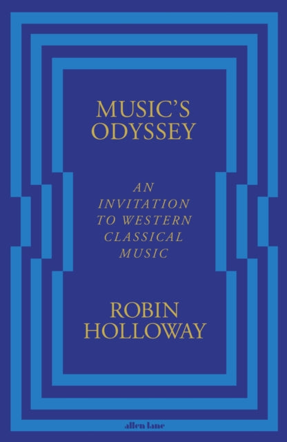 Music’s Odyssey : An Invitation to Western Classical Music-9780241183014