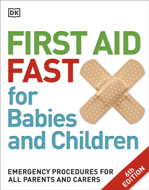 First Aid Fast for Babies and Children : Emergency Procedures for all Parents and Carers-9780241198735