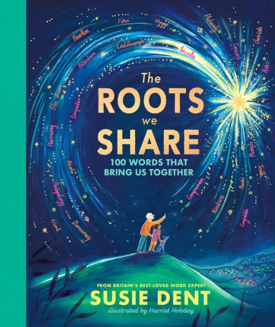 The Roots We Share : 100 Words That Bring Us Together-9780241717820