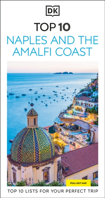 DK Top 10 Naples and the Amalfi Coast : Top 10 lists for your perfect trip, plus an all-weather folded map-9780241719756