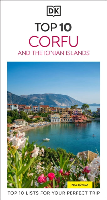 DK Top 10 Corfu and the Ionian Islands : Top 10 lists for your perfect trip, plus an all-weather folded map-9780241722008