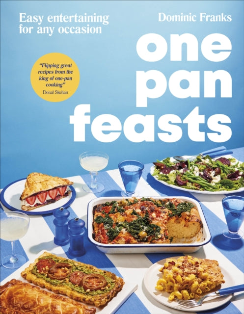 One Pan Feasts : Easy Entertaining for Any Occasion-9780241732281