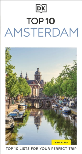 DK Top 10 Amsterdam : Top 10 lists for your perfect trip, plus an all-weather folded map-9780241736821