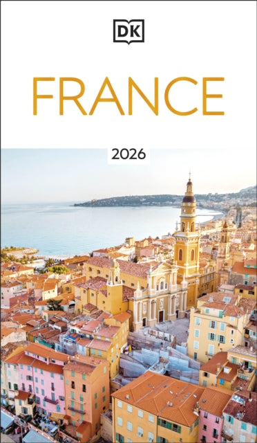 DK France : Must-See Sights. Culture & History. Detailed Maps & Tours. Covers Paris, Brittany, Provence, & more-9780241738740