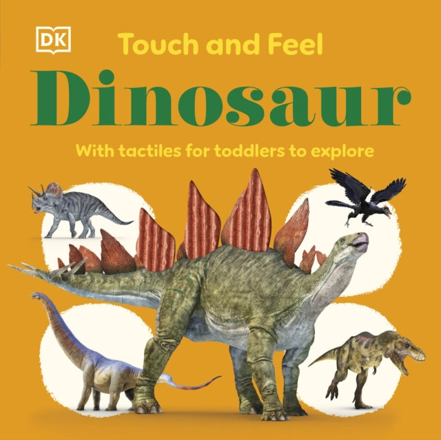 Touch and Feel Dinosaur : With Tactiles for Toddlers to Explore-9780241812013