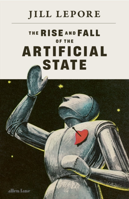 The Rise and Fall of the Artificial State-9780241836552