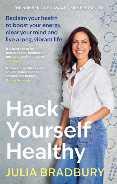 Hack Yourself Healthy : Reclaim your health to boost your energy, clear your mind and live a long, vibrant life-9780349436272