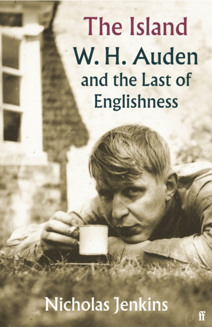 The Island : W. H. Auden and the Last of Englishness-9780571239023