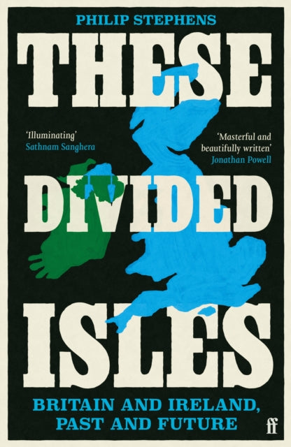 These Divided Isles : Britain and Ireland, Past and Future-9780571381494