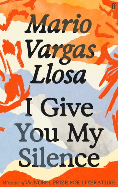I Give You My Silence : Winner of the Nobel Prize in Literature-9780571392377