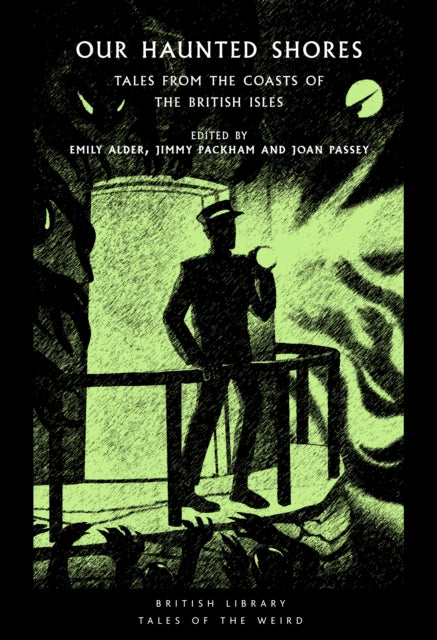 Our Haunted Shores : Tales from the Coasts of the British Isles : 31-9780712354219