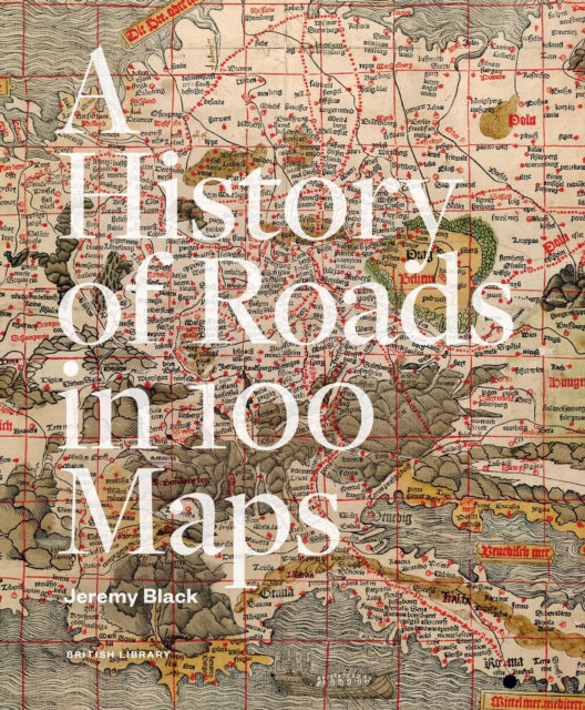 A History of Roads in 100 Maps-9780712369367