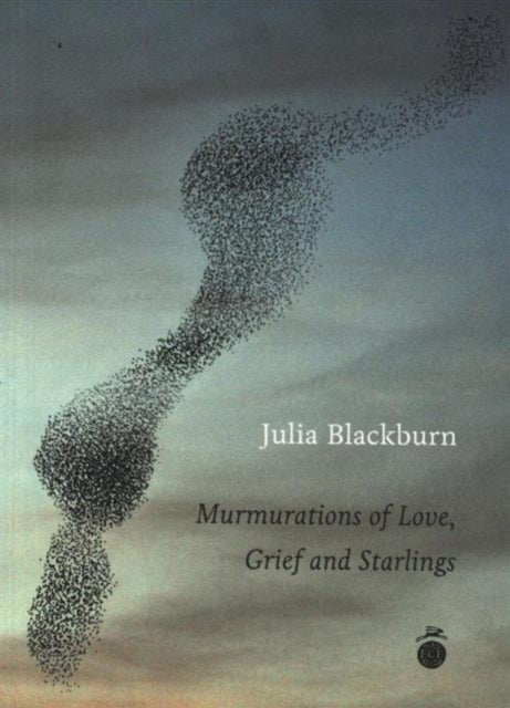 Murmurations of Love, Grief & Starlings-9780957152878