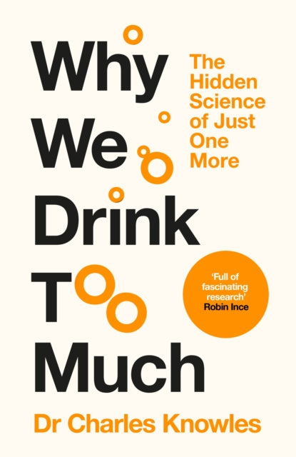 Why We Drink Too Much : The Hidden Science of Just One More-9781035062096