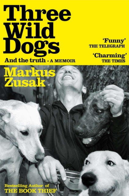 Three Wild Dogs (and the truth) : A Memoir-9781035062942