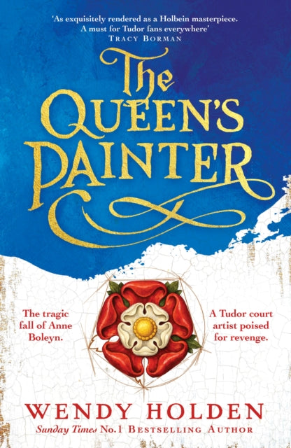The Queen's Painter : a thrilling new take on the Anne Boleyn story through the eyes of the Tudor court's painter-9781035419203