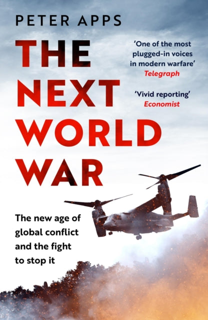 The Next World War: The new age of global conflict and the fight to stop it-9781035424894