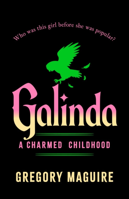 Galinda : the second bewitching prequel to WICKED, the bestselling book that inspired the movie-9781035444045