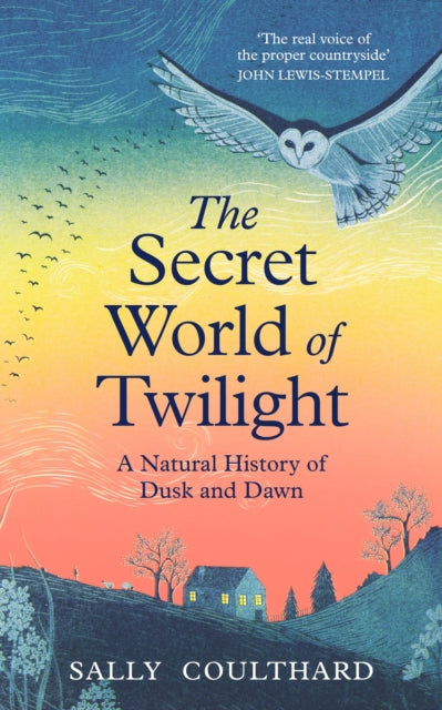 The Secret World of Twilight : A Natural History of Dusk and Dawn-9781035912131