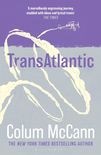 TransAtlantic : From the New York Times-bestselling, National Book Award-winning, Booker Prize-longlisted author of Apeirogon and Let the Great World Spin-9781037204203
