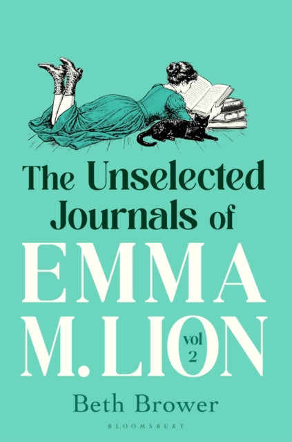 The Unselected Journals of Emma M. Lion, vol. 2 : 'Bridget Jones meets every classic novel you've ever loved' Stylist-9781037208423
