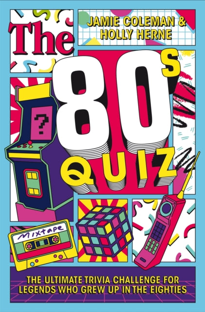 The 80s Quiz : The Ultimate Trivia Challenge for Legends Who Grew Up in the Eighties-9781037410895