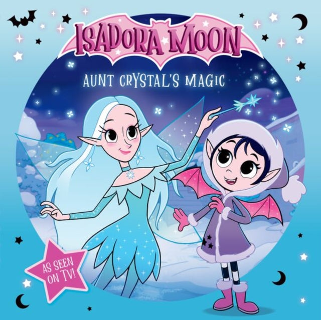 Isadora Moon: Aunt Crystal's Magic, an exciting picture book based on the top rated animated TV series, from the world of Harriet Muncaster-9781382084734