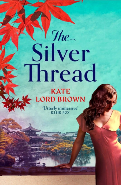 The Silver Thread : A heartbreaking dual timeline historical romance for fans of Santa Montefiore and Dinah Jefferies-9781398534865