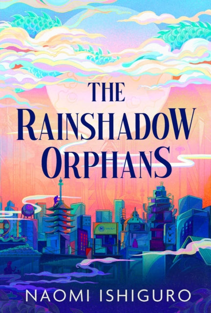 The Rainshadow Orphans : The must-read fantasy novel of 2026, from a captivating new voice in the genre Volume 1-9781398544994