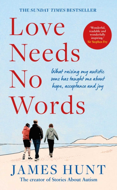 Love Needs No Words : What raising my autistic sons has taught me about hope, acceptance and joy-9781398548589