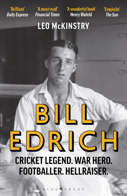 Bill Edrich : Cricket Legend. War Hero. Footballer. Hellraiser.-9781399407816