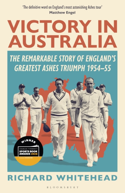 Victory in Australia : The Remarkable Story of England's Greatest Ashes Triumph 1954-55-9781399415026
