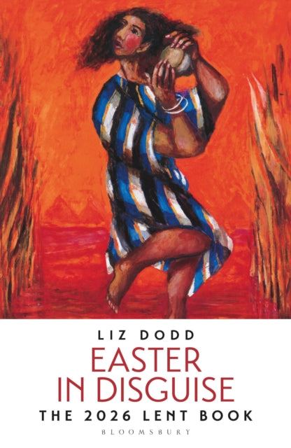Easter in Disguise : The 2026 Bloomsbury Lent Book-9781399419772