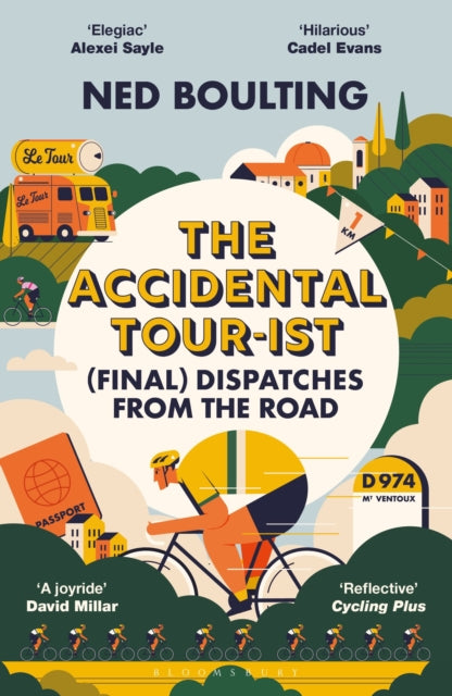 The Accidental Tour-ist : (Final) Dispatches from the Road –THE FOLLOW UP TO HOW I WON THE YELLOW JUMPER-9781399419819