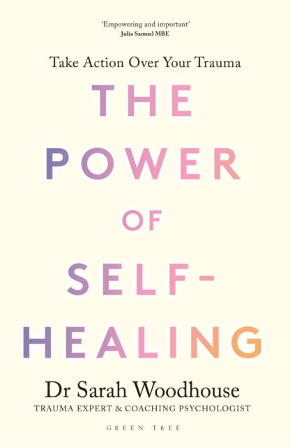 The Power of Self-Healing : Take action over your trauma-9781399424394