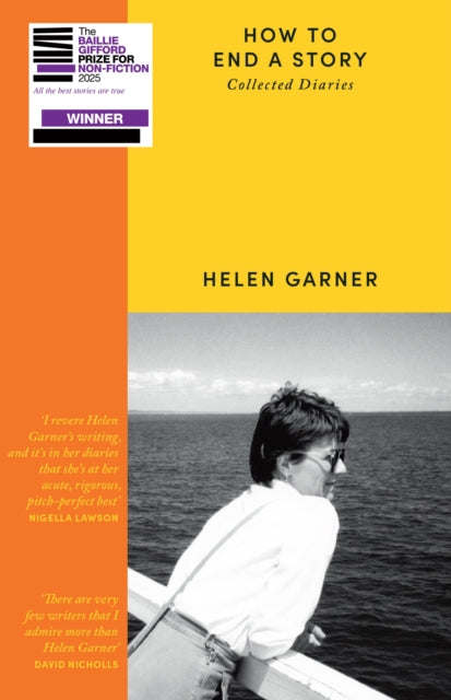 How to End a Story : Collected Diaries - Winner of the Baillie Gifford Prize 2025-9781399606745