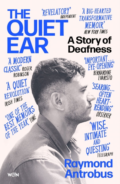 The Quiet Ear : A Story of Deafness: 'A bighearted, transformative memoir'-9781399619684