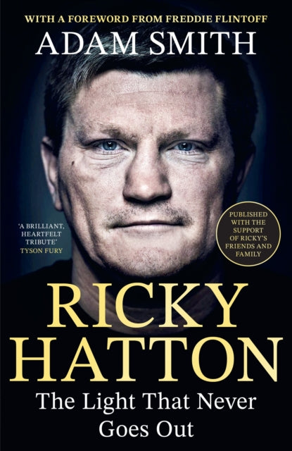 Ricky Hatton : The Light That Never Goes Out: Published with the support of Ricky's friends and family-9781399644457