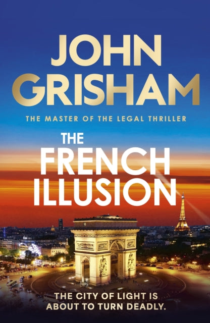 The French Illusion : the explosive new novel from the master of the legal thriller-9781399703451