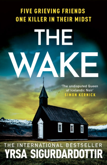 The Wake : Five friends. One devastating reunion. The new thriller from the legendary Icelandic bestseller-9781399722926