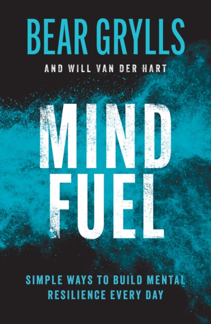 Mind Fuel : Simple Ways to Build Mental Resilience Every Day-9781399805124