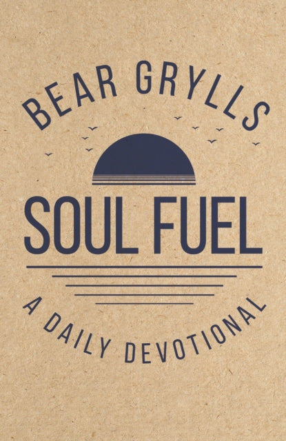 Soul Fuel : Start your day on the right foot with the world's best-known adventurer-9781399835589