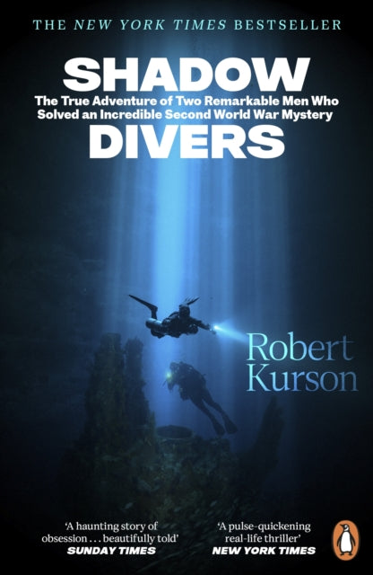 Shadow Divers : The True Adventure of Two Remarkable Men Who Solved An Incredible Second World War Mystery-9781405990561
