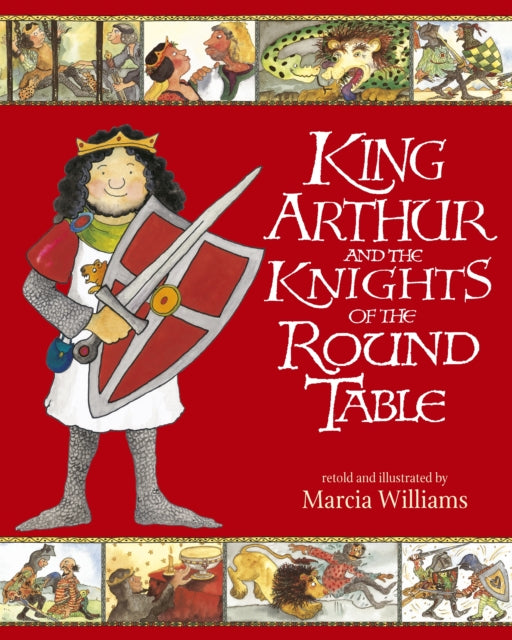 King Arthur and the Knights of the Round Table : Entertaining comic-strip retellings of exciting adventures from Arthurian myths and legends-9781406318661