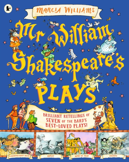 Mr William Shakespeare's Plays : Entertaining comic-strip retellings of the best-loved plays, perfect for introducing children 6+ to Shakespeare-9781406323344