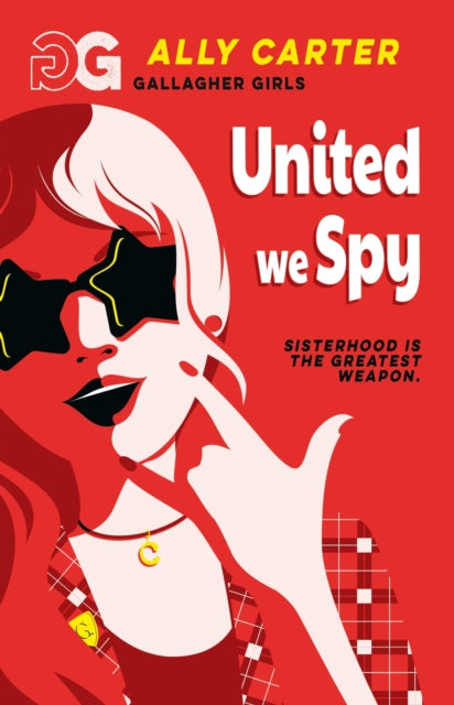 Gallagher Girls: United We Spy : Book 6: the million copy selling series set at an elite boarding school for spies-9781408378557